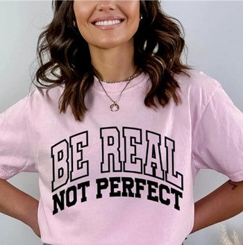 Be Real Not Perfect